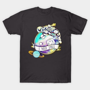 Need Some Space! T-Shirt